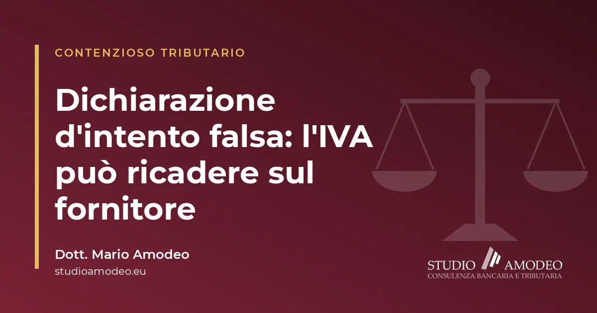 Dichiarazione d'intento falsa: il fornitore rischia l'IVA e deve provare la diligenza (Cass. 25915/2026)