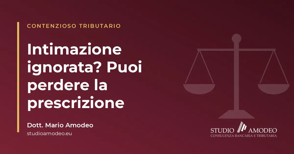 Intimazione non impugnata: si perde la prescrizione (Cass. 26283/2026)