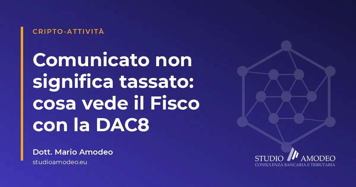 DAC8/CARF: cosa comunicano gli exchange al Fisco sulle tue cripto (e perché "comunicato" non significa "tassato")