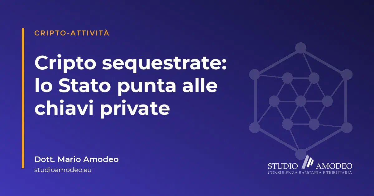 Sequestro di criptovalute dal 31 ottobre 2026: chiavi private e Fondo unico giustizia