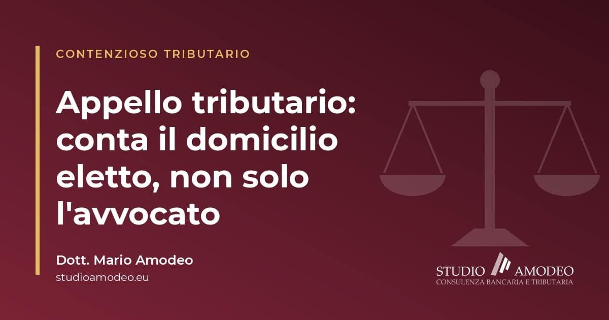 Appello tributario: la notifica va fatta al domicilio eletto in primo grado (Cass. 25428/2026)