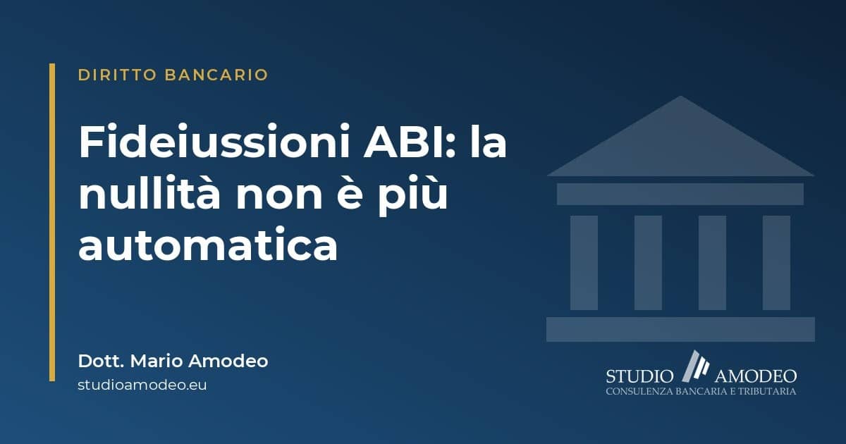 Fideiussioni ABI dopo le Sezioni Unite 24825/2026: quando la garanzia è nulla e cosa deve provare il garante