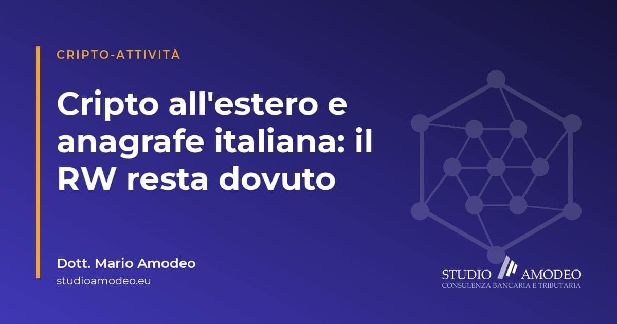 Quadro RW e residenza fiscale: l'iscrizione all'anagrafe italiana fa scattare le sanzioni anche per le cripto