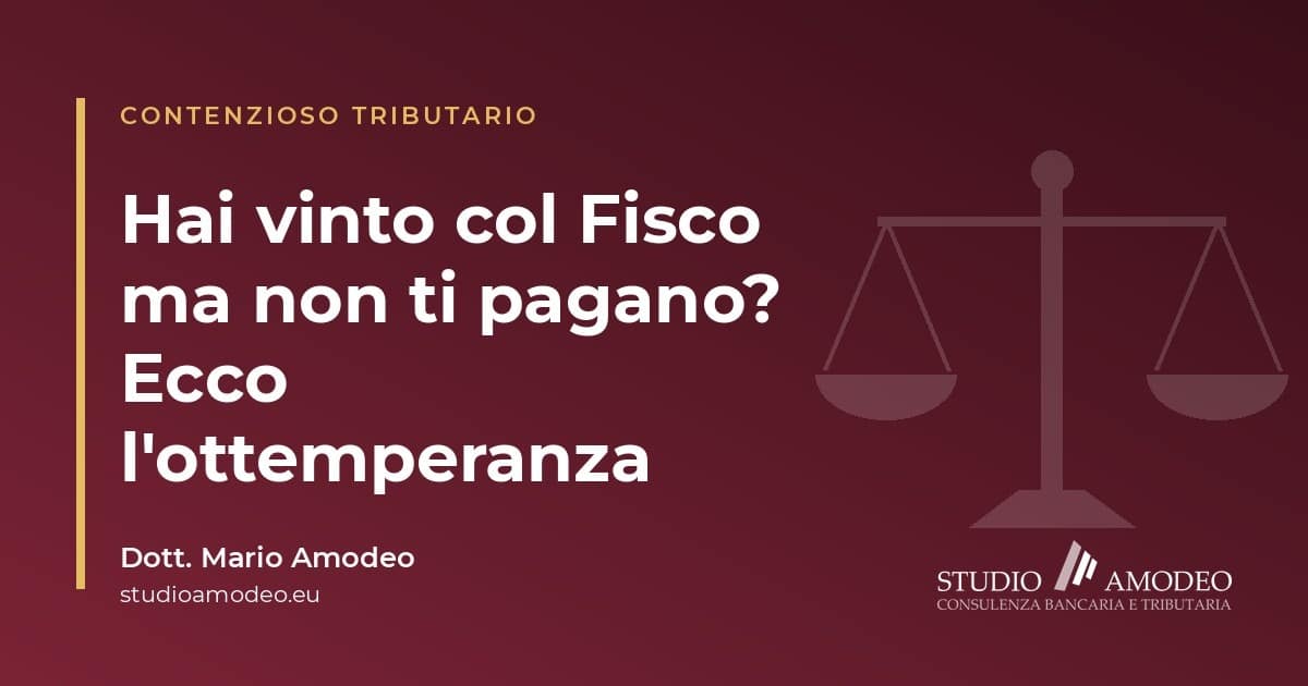 Sentenza tributaria favorevole non eseguita dal Fisco: come agire con l'ottemperanza (art. 128 D.Lgs. 175/2024)