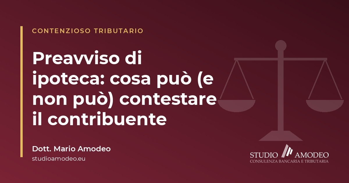 Preavviso di ipoteca esattoriale: cosa deve contenere (Cass. 25944/2026) e come difendersi