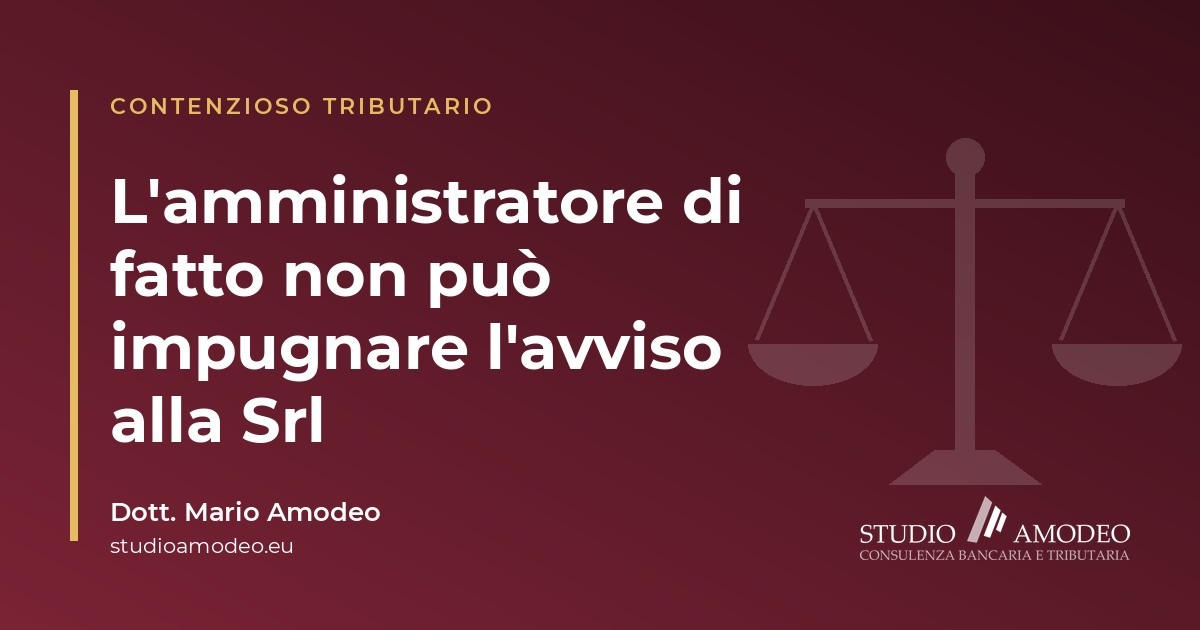 Amministratore di fatto e avviso intestato alla Srl: chi può impugnare (Cass. 25997/2026)